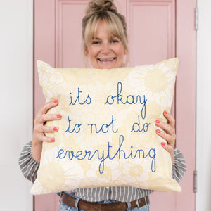 It's Okay To Not Do Everything Cushion Embroidery Kit