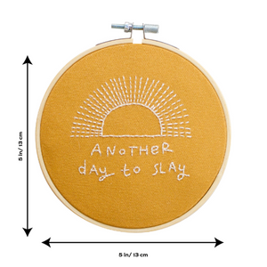 Another Day To Slay Embroidery Hoop Kit
