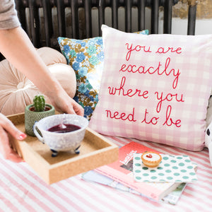 You Are Exactly Where You Need To Be Gingham Cushion Embroidery Kit