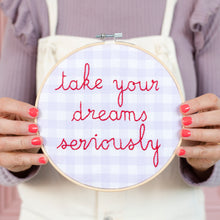 Load image into Gallery viewer, Take Your Dreams Seriously Gingham Embroidery Hoop Kit