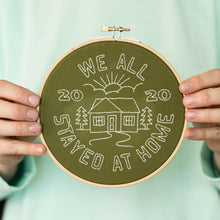 Load image into Gallery viewer, We All Stayed At Home Embroidery Hoop Kit
