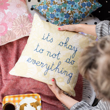 Load image into Gallery viewer, It&#39;s Okay To Not Do Everything Cushion Embroidery Kit