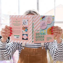 Load image into Gallery viewer, Sisters Gonna Stitch A Feminist Embroidery Guide Cotton Clara Book