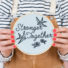 Load image into Gallery viewer, Stronger Together Hoop Embroidery 1