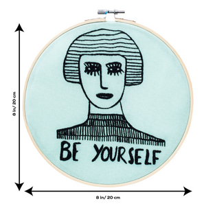 Be Yourself Embroidery Hoop Kit