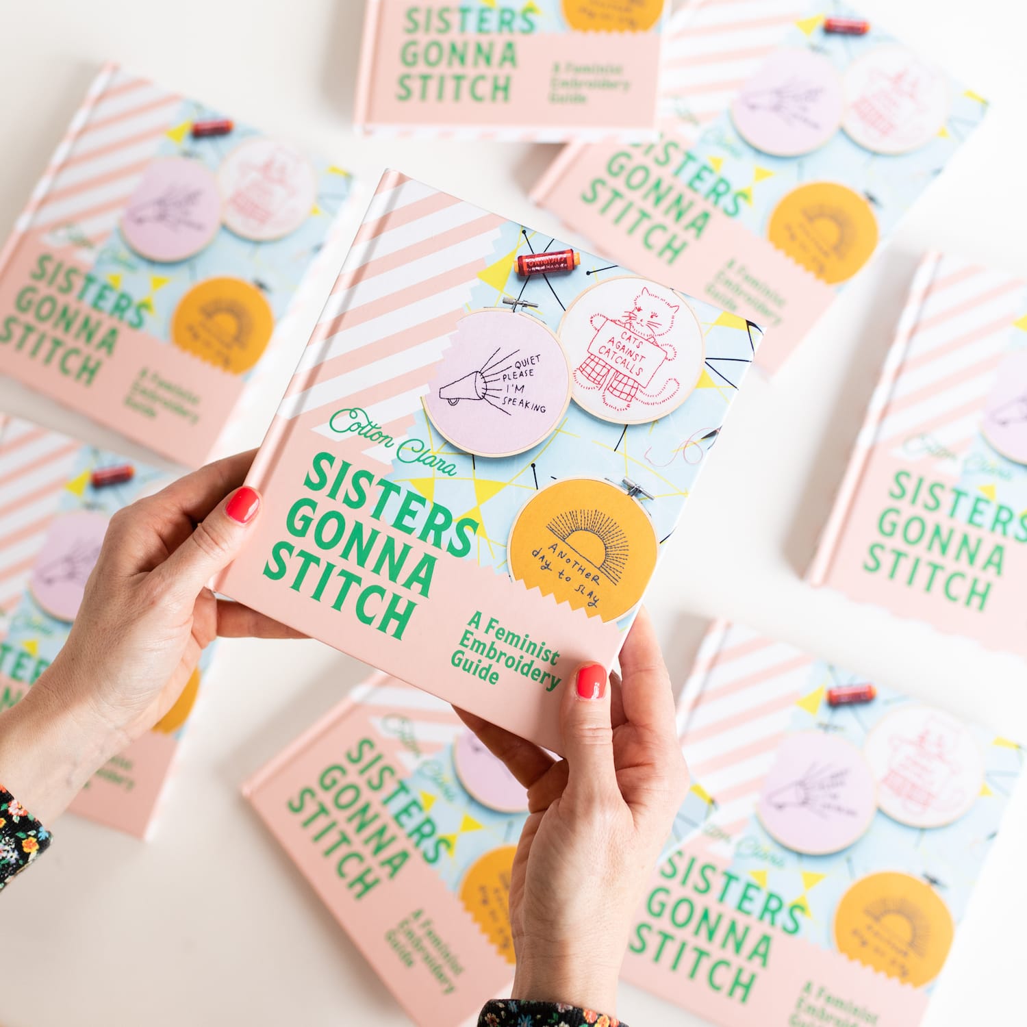 Cotton Clara Craft Supplies Sisters Gonna Stitch: A Feminist Embroidery Guide (Hardback)