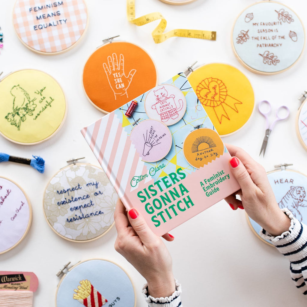 Cotton Clara Craft Supplies Sisters Gonna Stitch: A Feminist Embroidery Guide (Hardback)