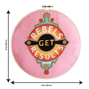 Rebels Get Results Embroidery Hoop Kit