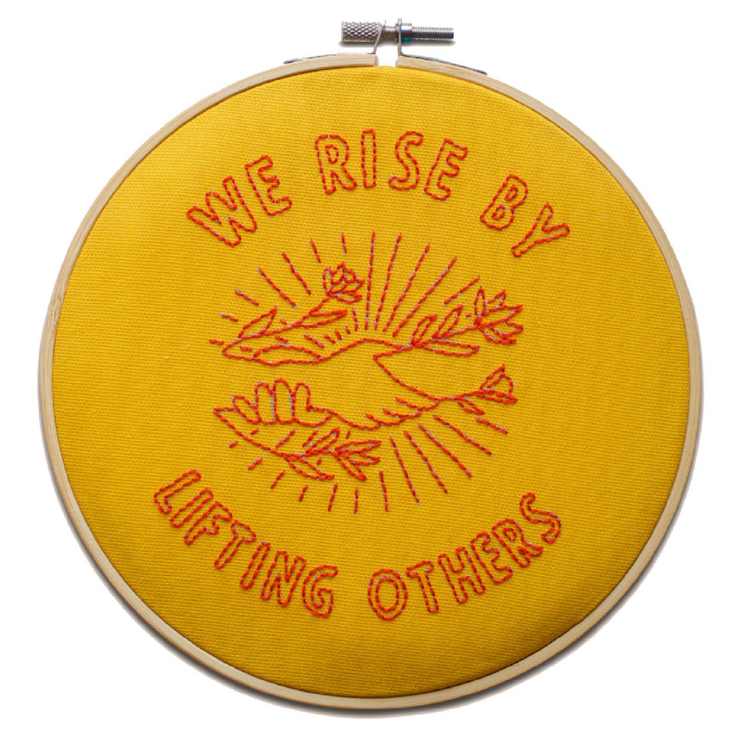 We Rise by Lifting Others Embroidery Hoop Kit