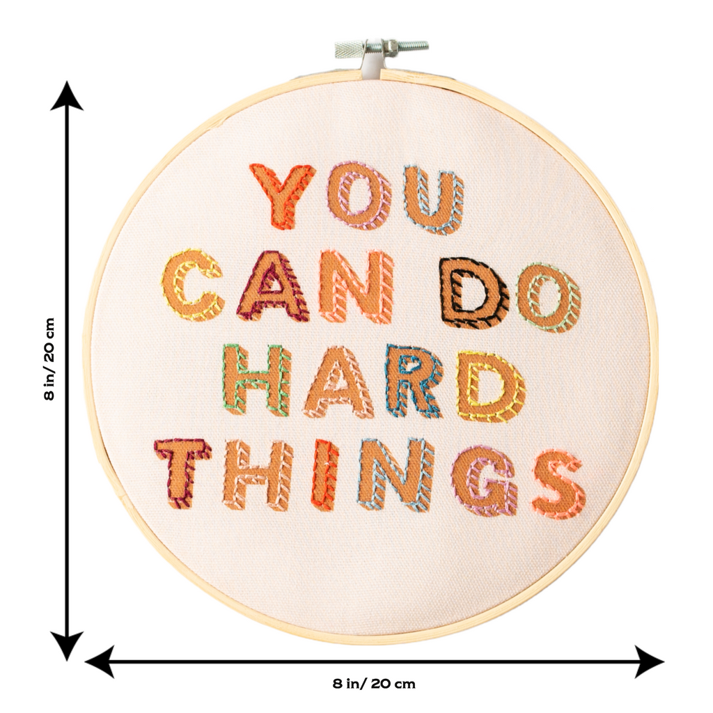 You Can Do Hard Things Embroidery Hoop Kit