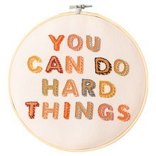 Load image into Gallery viewer, You Can Do Hard Things Embroidery Hoop Kit
